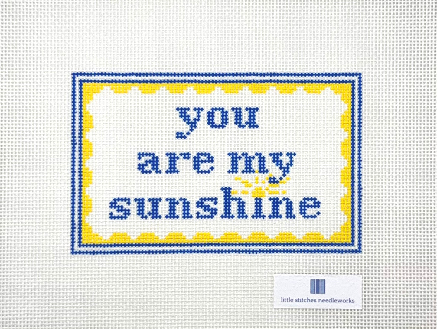 Little Stitches Needleworks You Are My Sunshine Hand Painted Needlepoint Canvas