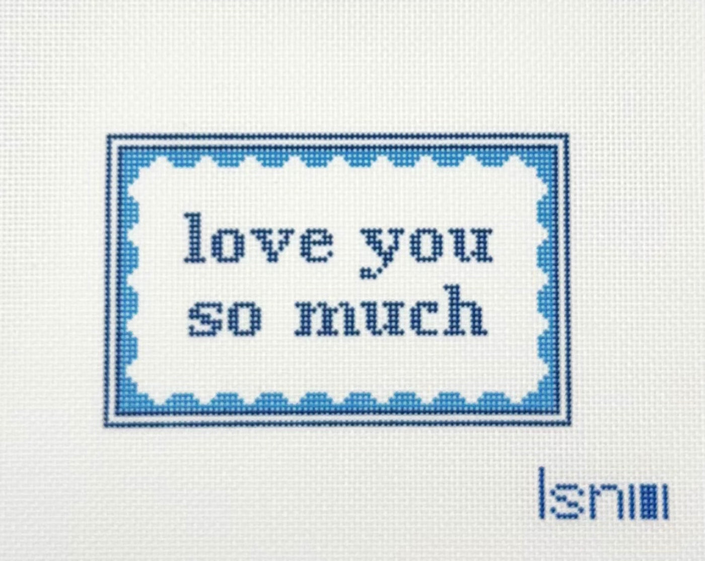 Little Stitches Needleworks Love You So Much In Blue