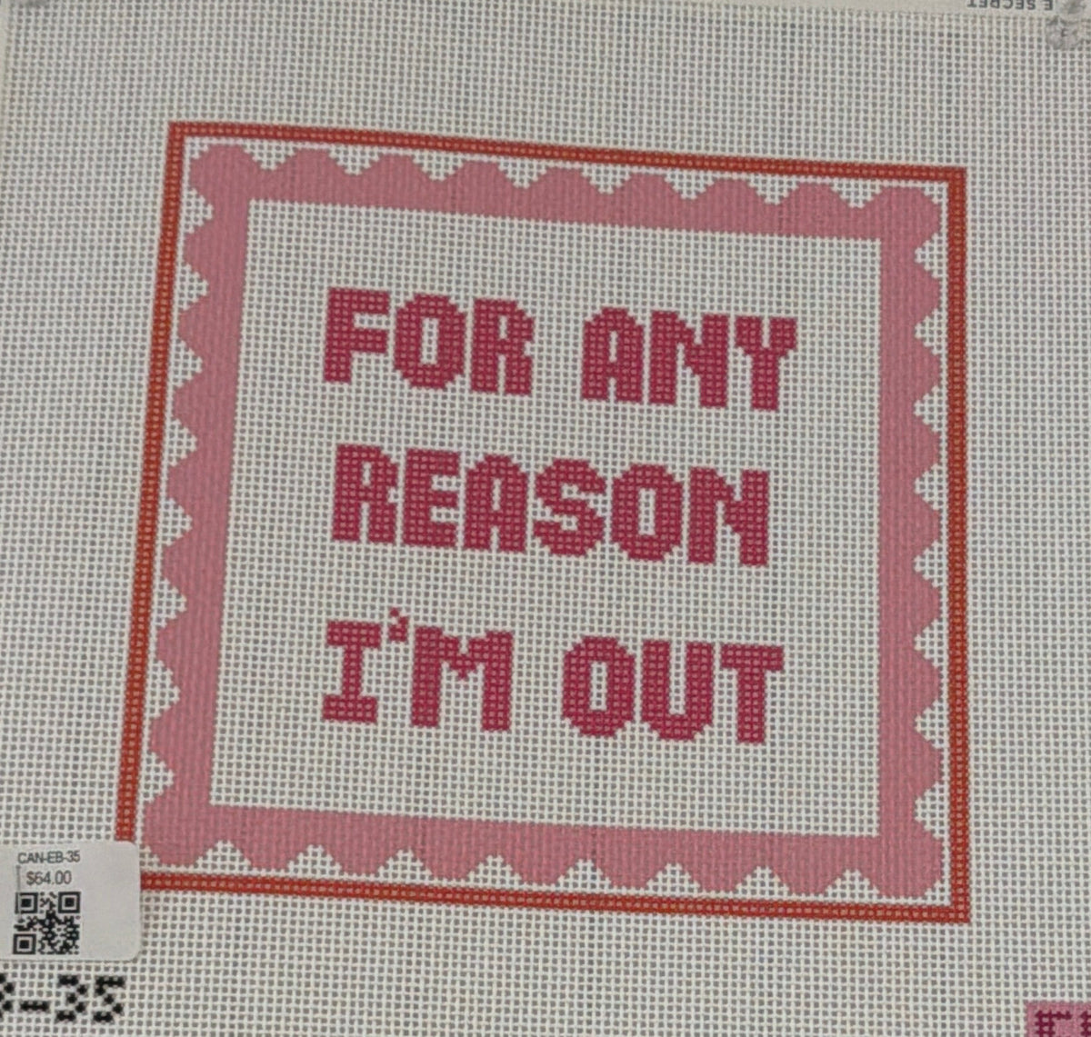 Elizabeth Brooke "For Any Reason I'm Out" Hand Painted Needlepoint Canvas