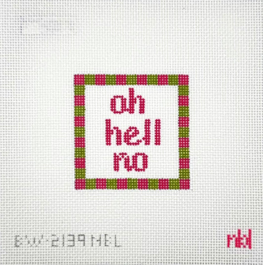 Needlepoint by Laura for Blue Waters Needlepoint Oh Hell No Needlepoint Canvas
