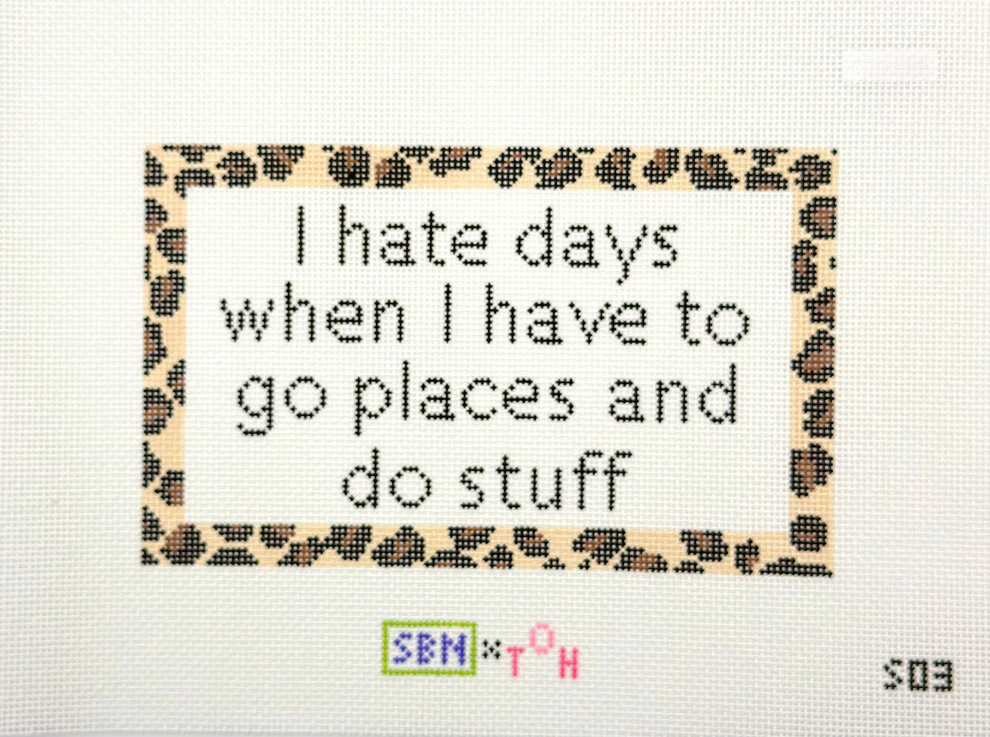 Susan Battle Needlepoint I Hate Days... Hand Painted Needlepoint Canvas