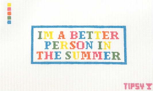 Threaded and Tipsy I'm A Better Person In The Summer Hand Painted Needlepoint Canvas