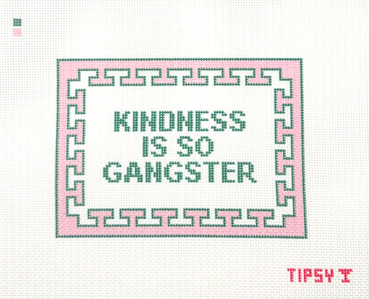 Threaded and Tipsy Kindness Is So Gangster Hand Painted Needlepoint Canvas